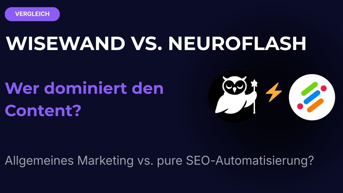 Wisewand vs. Neuroflash: Der ultimative KI-Vergleich 2026