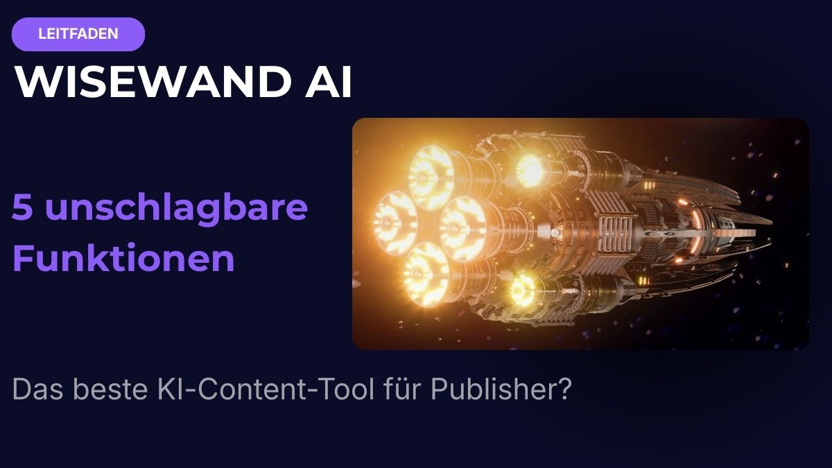 Wisewand: 5 Funktionen, die es 2026 zum besten KI-Content-Tool machen